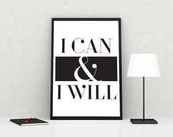 I Can & I Will, Wall Art, A2, A3, A4, 8x10, Instant Download, Printable, DIY, Digital Download, Decor, Modern