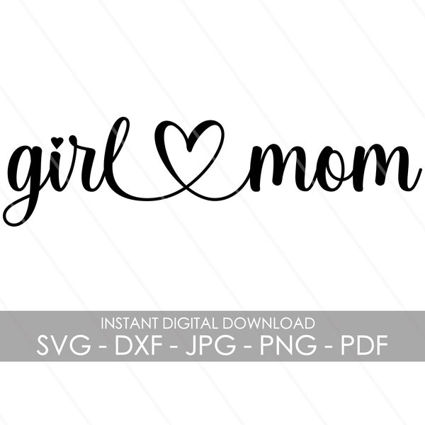 Girl Mom | Digital Cut File | Instant Digital Download | SVG DXF JPG | For Cricut & Silhouette