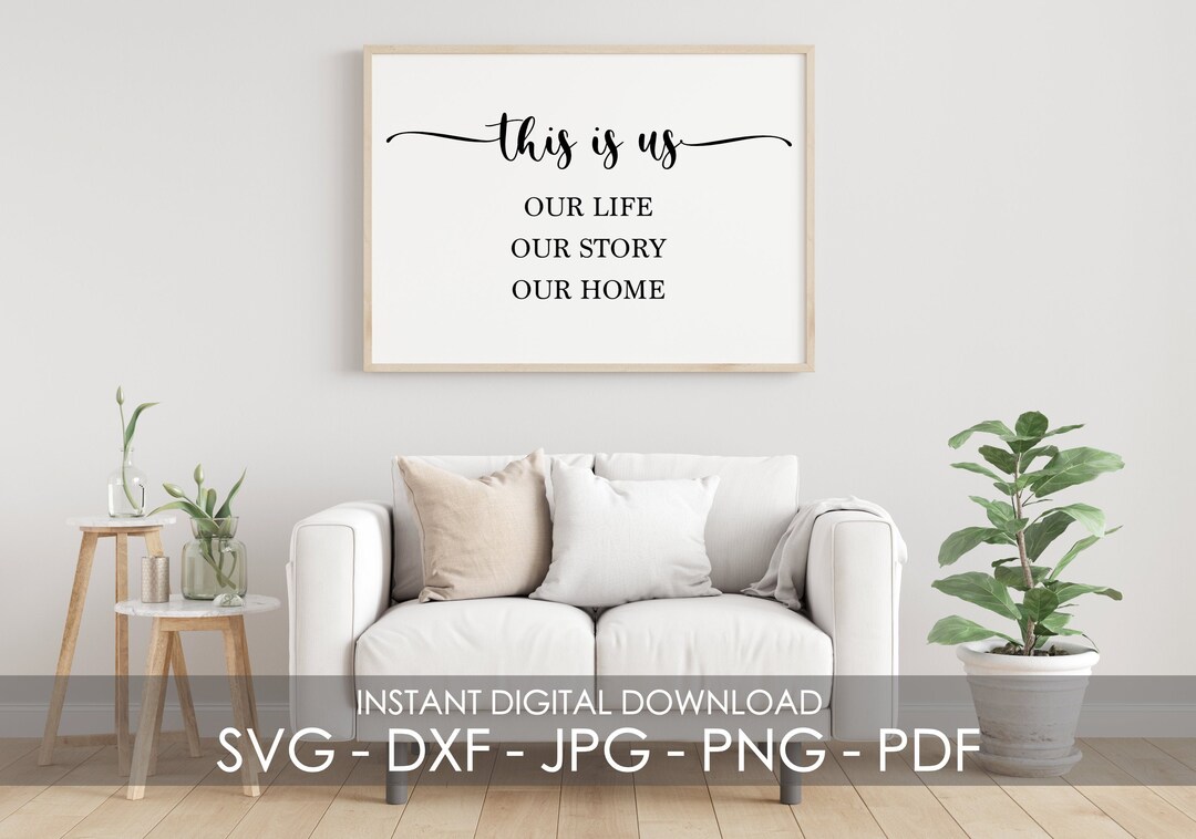 This is Us Our Life Our Story Our Home | Digital Cut File | Instant ...