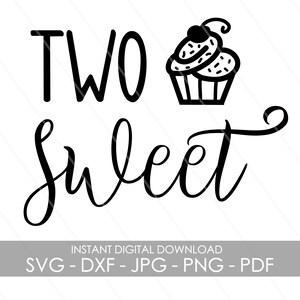 Two Sweet | Digital Cut File | Instant Digital Download | SVG DXF JPG | For Cricut & Silhouette