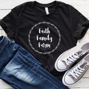 Women&#39;s Faith Family Farm T-Shirt | Farmer Wife, Faith, Christian, Family, Farm Life T-Shirt