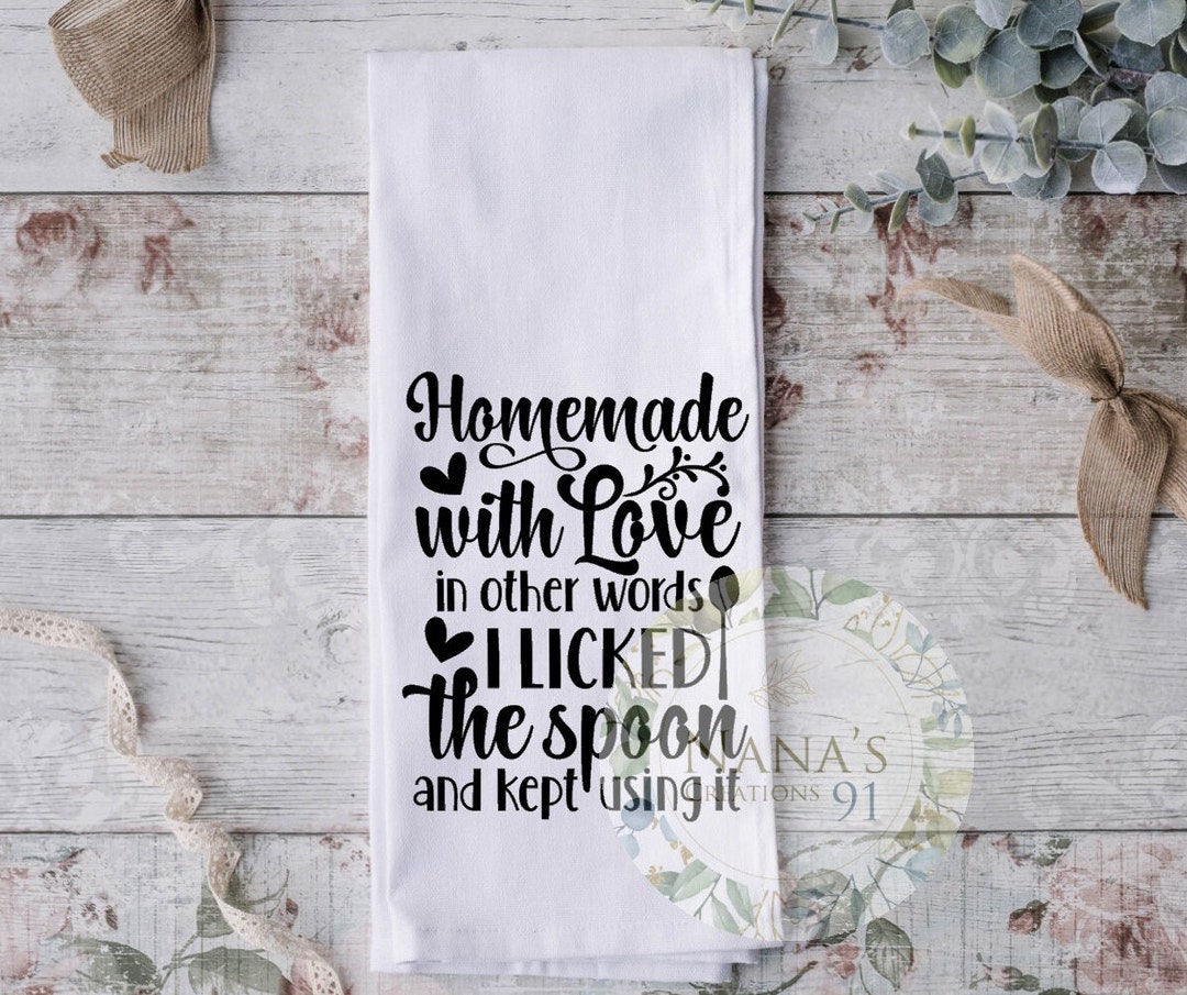 Kitchen Tea Towel, Quote Tea Towel, Gifts for Her, Mother's Day Gifts