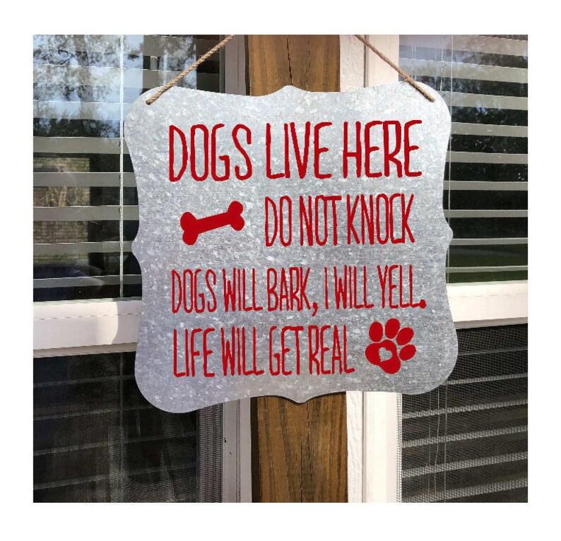 Dogs live here  Dogs Sign  Dogs will Bark  Galvanized Sign image 5