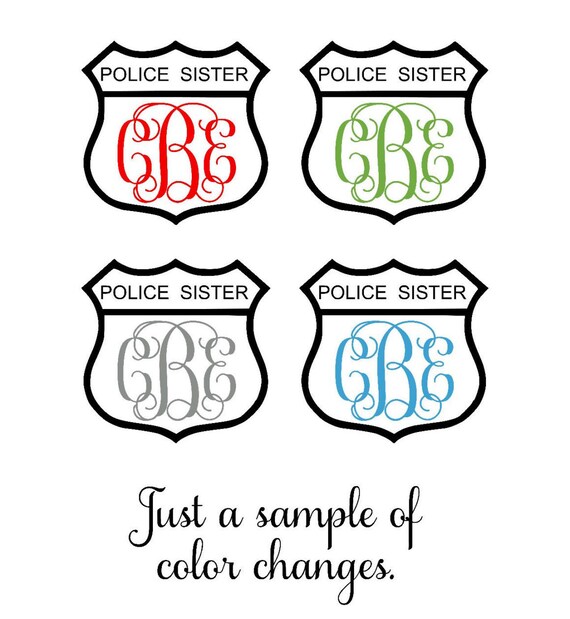 Custom Police Sister Monogram Vinyl Decal Police Officer Sister Monogram Decal Police Dept Vinyl Decal Yeti Decal Rtic Vinyl Decal