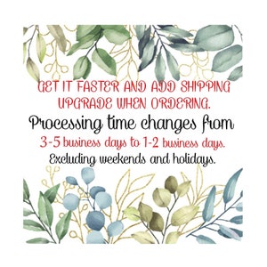 May include: A watercolor illustration of leafy branches with gold accents. The text reads: "GET IT FASTER AND ADD SHIPPING UPGRADE WHEN ORDERING. Processing time changes from 3-5 business days to 1-2 business days. Excluding weekends and holidays."
