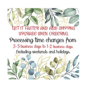 May include: A watercolor illustration of leafy branches with gold accents. The text reads: "GET IT FASTER AND ADD SHIPPING UPGRADE WHEN ORDERING. Processing time changes from 3-5 business days to 1-2 business days. Excluding weekends and holidays."