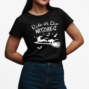 Ride or Die Witches Shirt - Women&#39;s Halloween Shirt - Glow in the Dark Shirt - Group Halloween Shirts