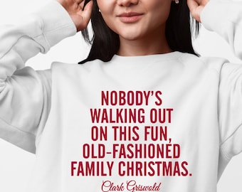 Old Fashion Griswold Family Christmas Sweatshirt - Funny Holiday Shirt - Clark Griswold Quote
