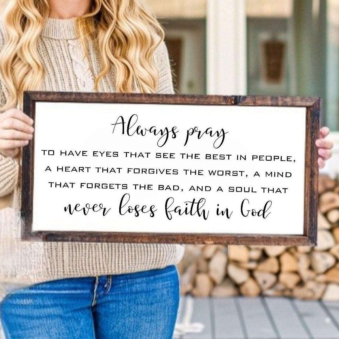 Always Pray to Have Eyes That See Sign, Inspirational Sign, Wood Signs ...