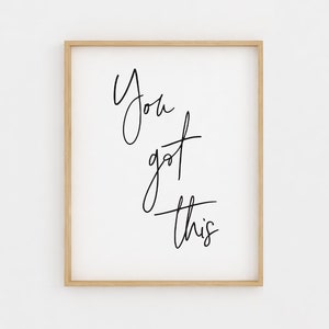 You Got this, Inspirational Quotes, Office wall art, Office decor, Printable Wall Art, Black and white, Inspirational Quotes, gift for women