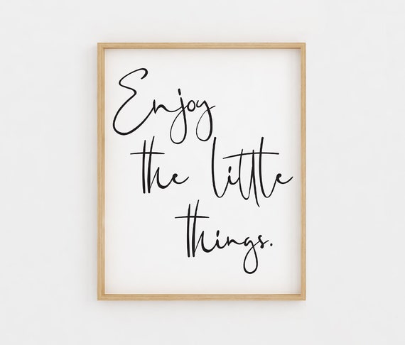 Enjoy the Little Things Sign Printable