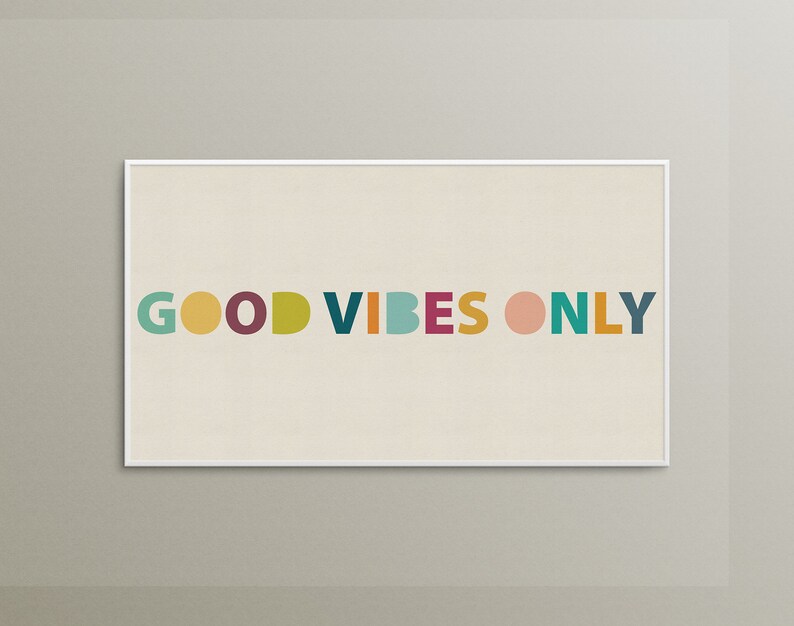 May include: A white framed print with the text "GOOD VIBES ONLY" in colorful letters. The letters are in different colors, including green, yellow, red, purple, blue, orange, and pink.