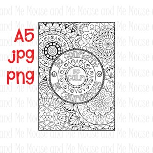 May include: Black and white printable coloring page with a mandala design. The center of the mandala features a circle with the text "Be Calm Be Confident Be Courageous".