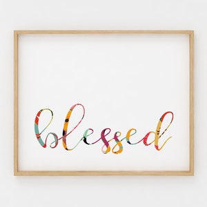 Blessed, Printable Floral Christian Wall Art, Colourful Inspirational Quote 8x10