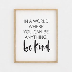 Arte de pared imprimible, en un mundo donde se puede ser cualquier cosa, Ser signo amable, Elegir tipo, Citas imprimibles, Arte de pared inspiradora, impresiones de citas