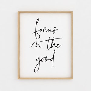 Focus on the good, Printable Wall Art, Black and white, Inspirational Quote 8x10, Home Decor