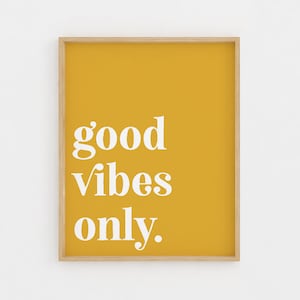 Sólo buenas vibraciones impresión, buenas vibraciones sólo arte de pared imprimible, buena vibra sólo signo, citas imprimibles, citas inspiradoras mustard decoración amarilla