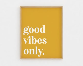 Good Vibes Only Print, Good Vibes Only Printable Wall Art, Good Vibes Only Sign, Printable Quotes, Inspirational Quotes Mustard Yellow decor