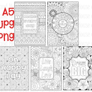 May include: Set of five printable colouring pages featuring inspirational quotes. The quotes are "Make every day count", "Be confident, be calm, be courageous", "Oh happy day", "Live, laugh, love", and "Dream big".