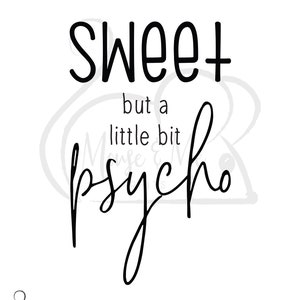 Download Sweet But Pyscho SVG Sweet But a Little Bit Psycho quote ...