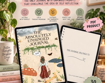 May include: A digital journal product titled The Absolutely Unhinged Journal displayed on two tablets. The cover features a person walking through a whimsical landscape with mushrooms, a snail, and a butterfly. Includes 30 prompts and text.