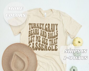 thanksgiving tshirt, turkey gravy beans and rolls let me see that casserole shirt, thanksgiving shirt, womens thanksgiving shirt, turkey tee