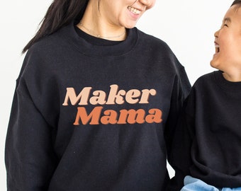 maker mama sweatshirt, mama sweatshirt, crafty shirt, unisex heavy blend crewneck sweatshirt, mothers day gift, maker shirt, mama shirt