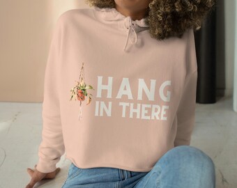 hang in there crop hoodie, macrame sweatshirt, cropped sweatshirt, plant lover sweatshirt, plant lady shirt, macrame shirt, macrame shirt