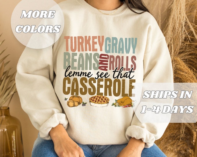 turkey gravy beans and rolls let me see that casserole sweatshirt