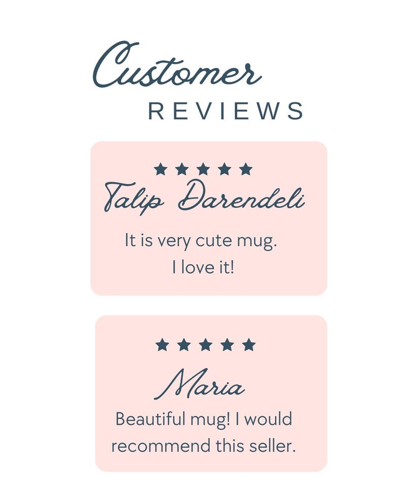 May include: Two customer reviews with five-star ratings. The first review is from Talip Darendeli, who says "It is very cute mug. I love it!" The second review is from Maria, who says "Beautiful mug! I would recommend this seller."