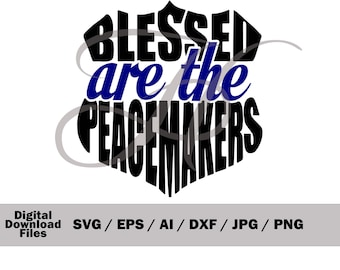 Free Blessed Are The Peacemakers Svg SVG PNG EPS DXF File