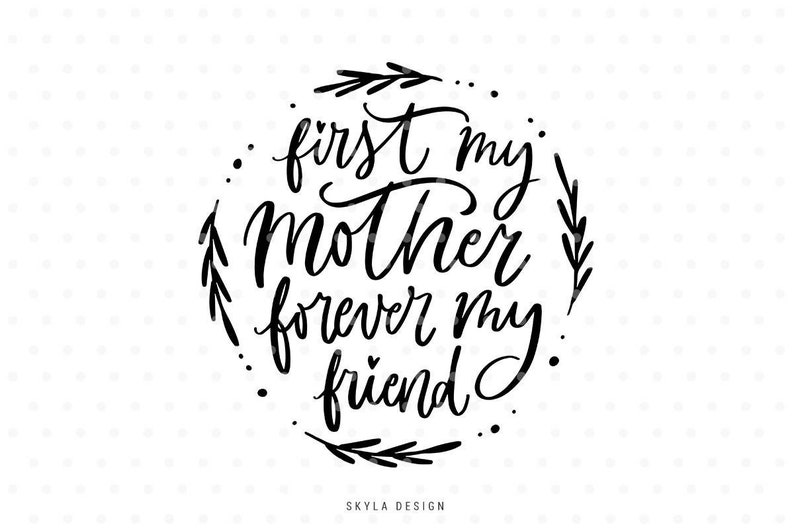 Download First my mother forever my friend Mothers day SVG Svg cut ...