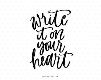 Write it on your heart, svg files, Svg cut files, Quote svg, Sweet svg, Handlettered svg,