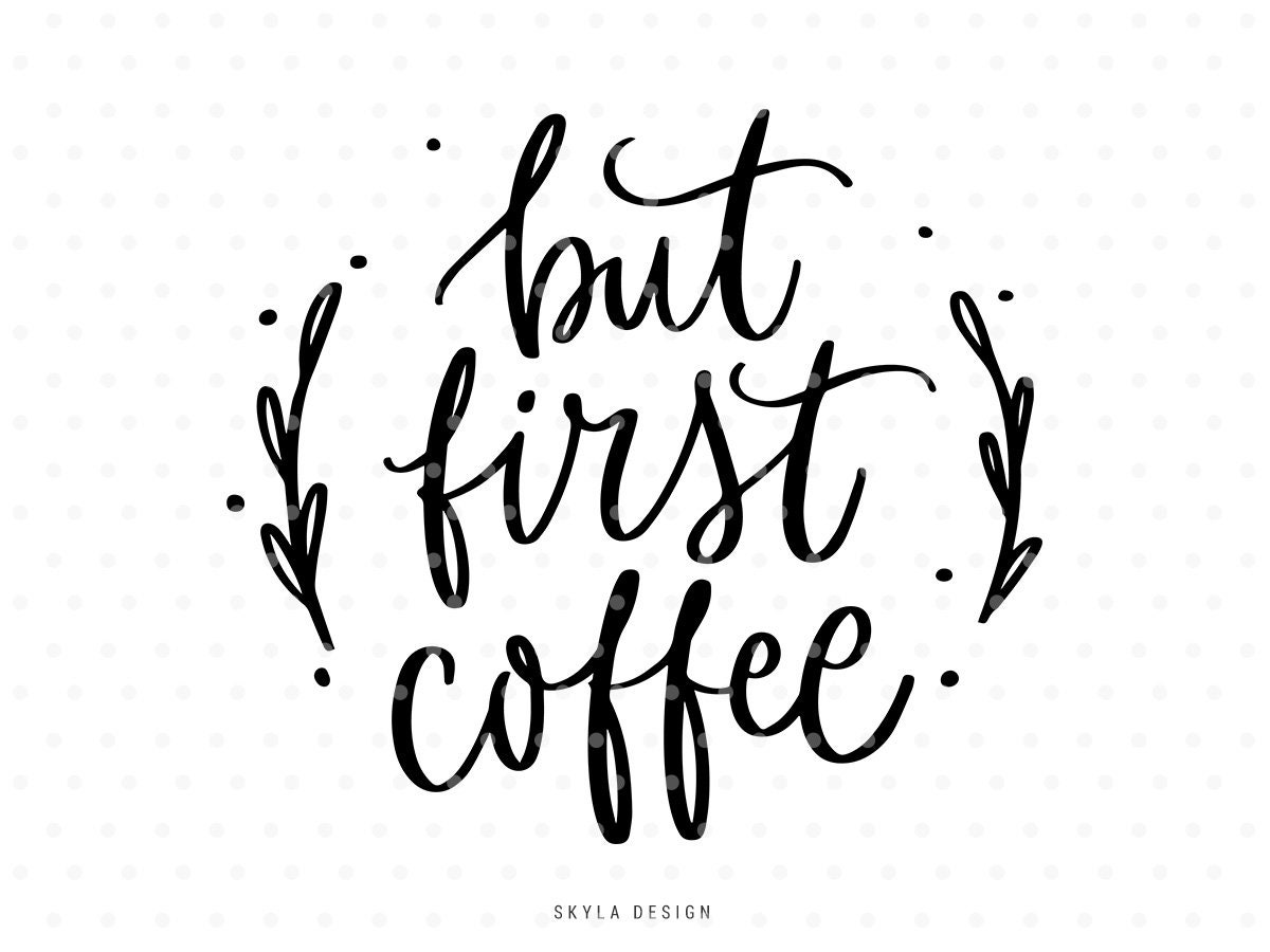 Download But first coffee svg cutfile for silhouette and cricut | Etsy