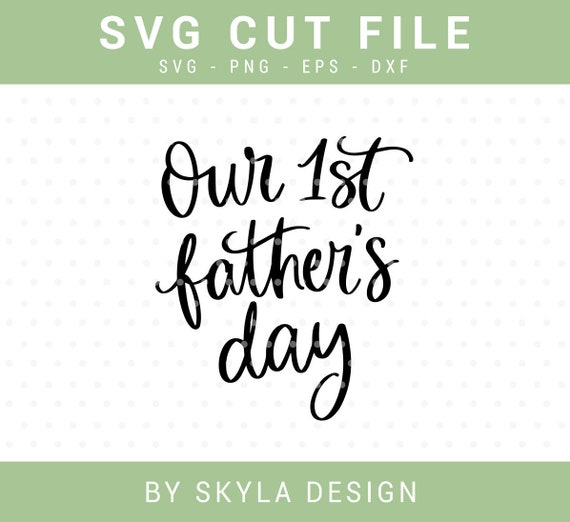Download Our First Fathers Day Svg File Svg Cutting Files Svg Cut Etsy