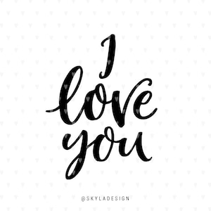 I love you svg file, Valentines svg file, Love svg, Love quote, Valentines quote, Valentine svg, svg cutfile, svg for cricut, cute svg,