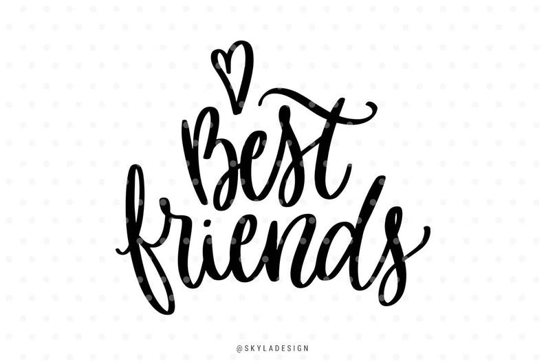 Best Friends Svg Files Svg Cut Files Quote Svg Love Svg Etsy