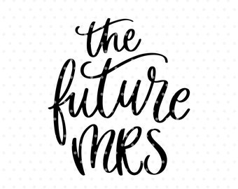 The future Mrs Svg cut file, bride wedding svg