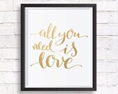 All you need is love print, gold printable, valentines day gift, gold foil print, inspirational quote printable wall art