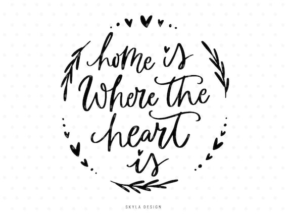 Home Is Where The Heart Is Svg Cutfile For Silhouette And Etsy