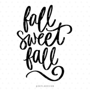 Fall sweet fall svg file, Svg files, Autumn svg, Fall svg, Svg cut files,