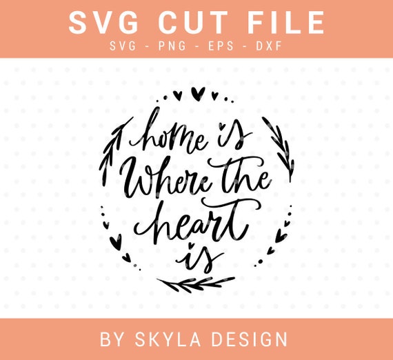 Free Free 308 Free Svg Home Is Where The Heart Is SVG PNG EPS DXF File