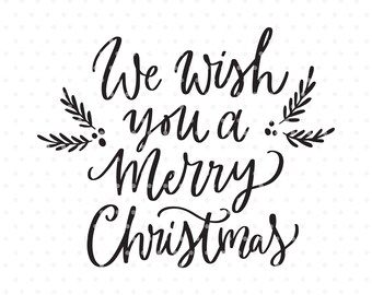 We wish you a Merry Christmas SVG cutfile, Hand lettered quote, for Silhouette & Cameo