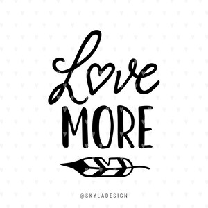 Love more svg, Valentines svg file, Valentine svg, Cute svg, Love svg, svg cutfile, Wedding svg, svg cut file