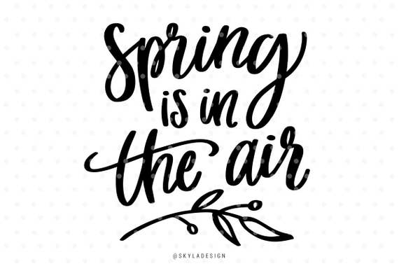 Spring Is In The Air Svg Cut File Etsy Spring Is In The Air Svg Cut File Etsy