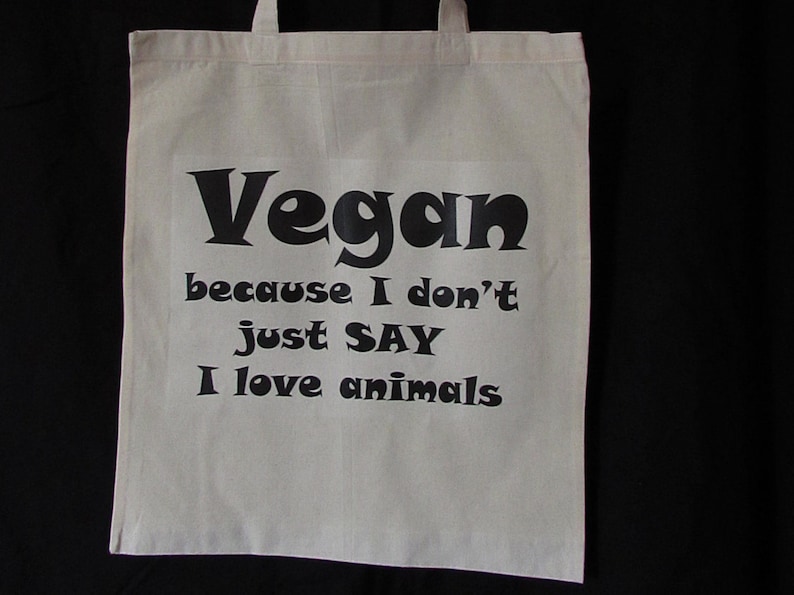 Vegan because I just don/'t SAY I love animals.