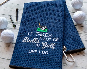 It Takes A Lot Of Balls Novelty Golf Towel - Gift for Dad