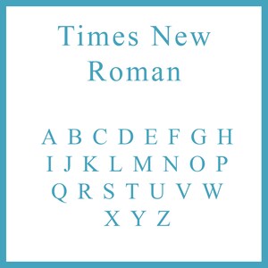 May include: A blue and white alphabet chart featuring the Times New Roman font. The letters are arranged in alphabetical order.