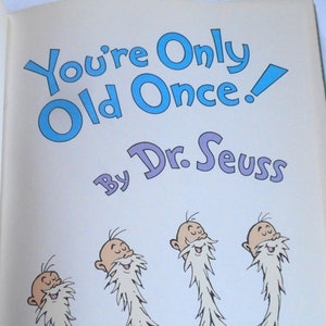 You're Only Old Once by Dr. Seuss * A Child's Hardback Book 1986 * First Edition