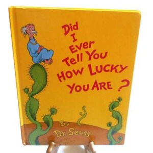 Did I Ever Tell You How Lucky You Are?  by Dr. Seuss - Large Hardback Children's Book 1973